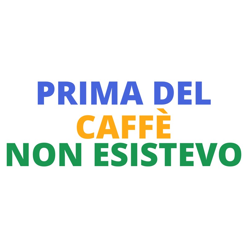 Prima Del Caffè Non Esistevo Tee