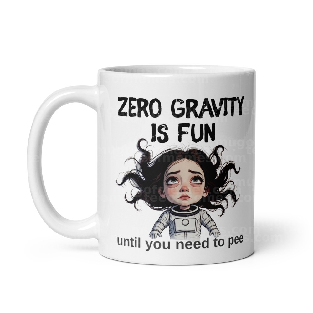 Zero gravity is fun… until you need to pee Mug