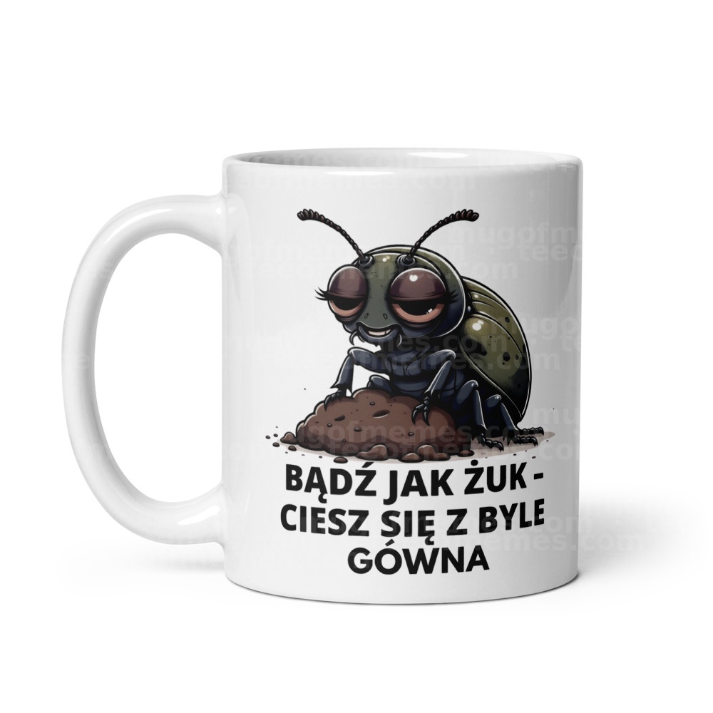 Bądź jak żuk – ciesz się z byle gówna Mug
