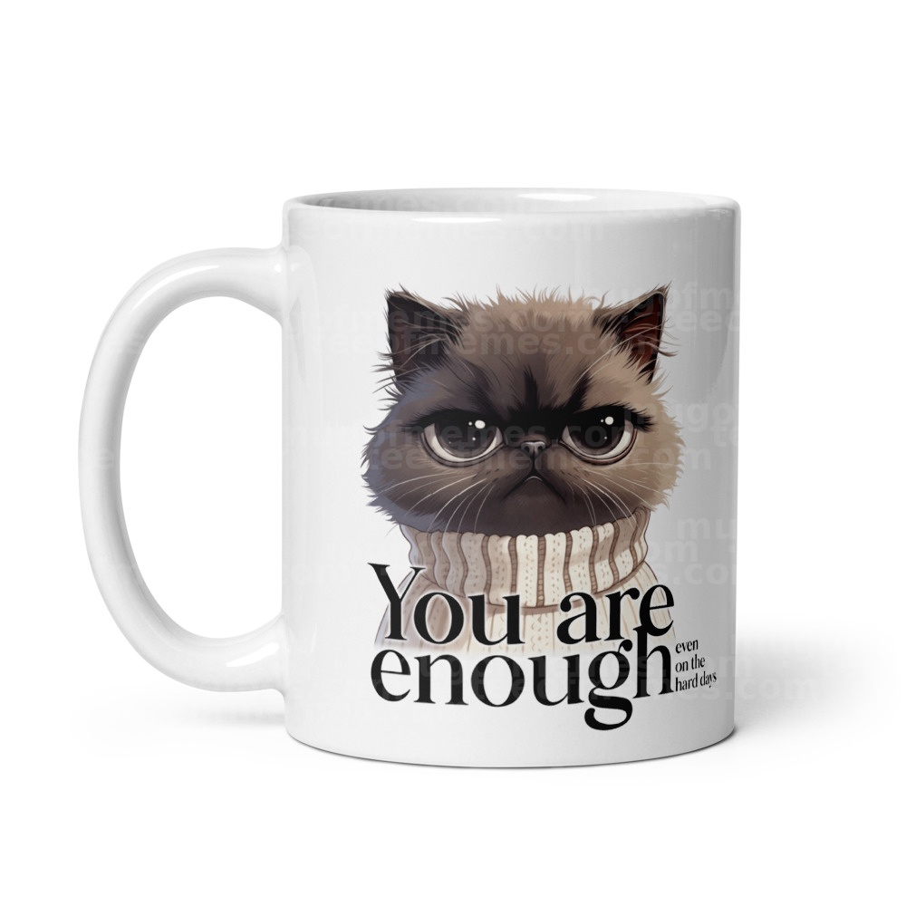 You are enough… even on the hard days Mug