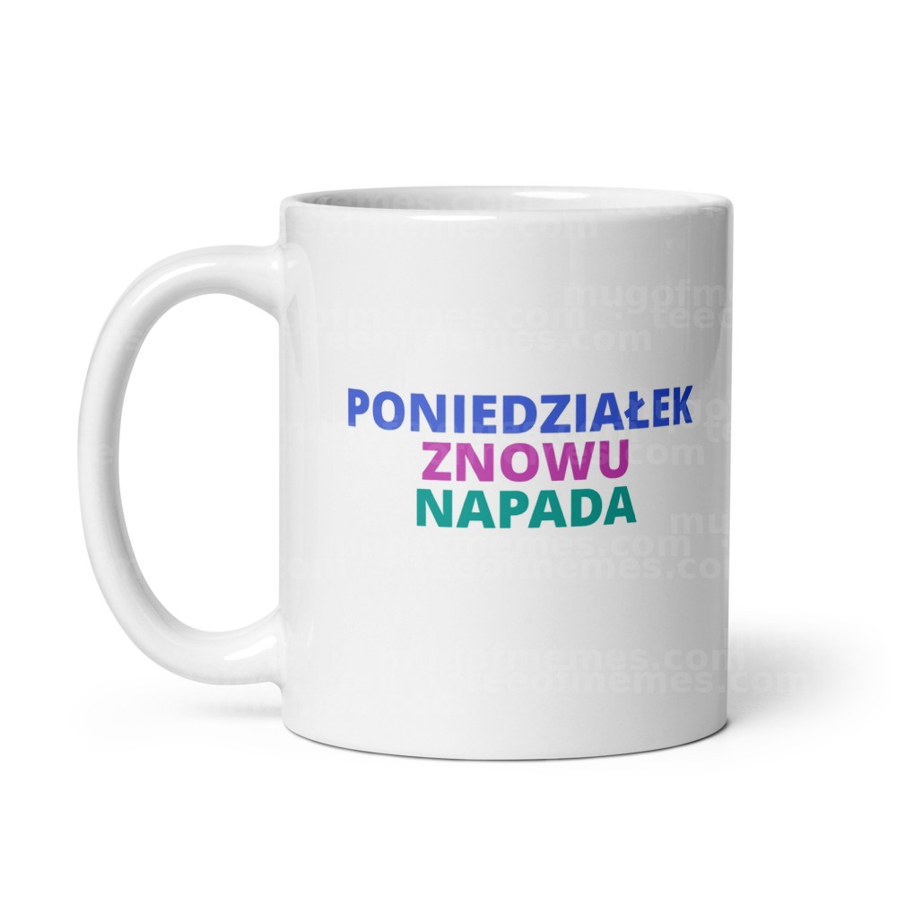 PONIEDZIAŁEK ZNOWU NAPADA Mug