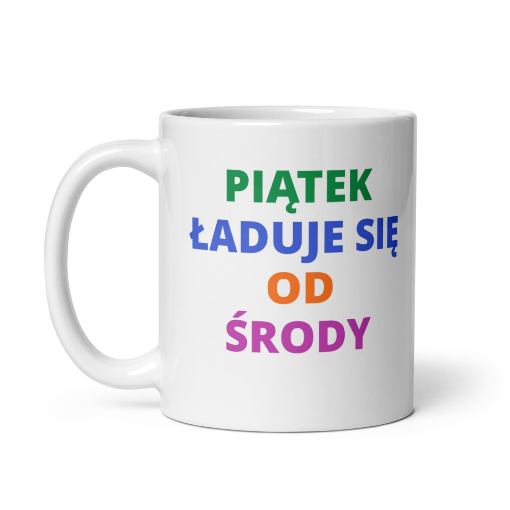 PIĄTEK ŁADUJE SIĘ OD ŚRODY Mug