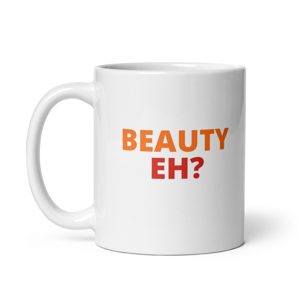 Beauty Eh? Mug
