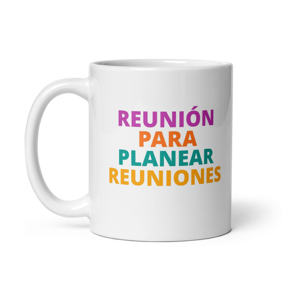 REUNIÓN PARA PLANEAR REUNIONES Mug