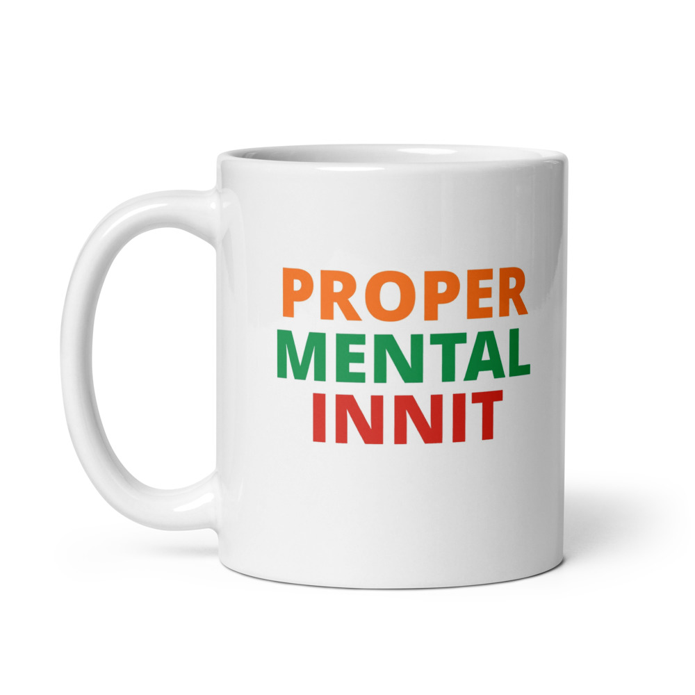 PROPER MENTAL INNIT Mug