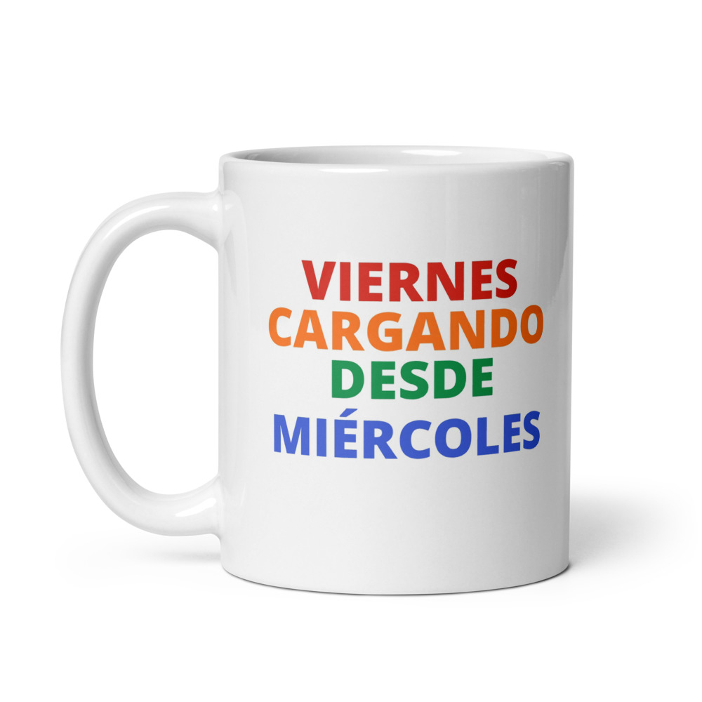VIERNES CARGANDO DESDE MIÉRCOLES Mug