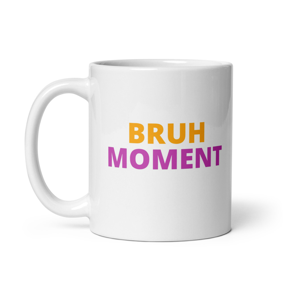 Bruh Moment Mug
