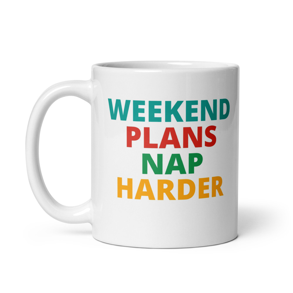 WEEKEND PLANS NAP HARDER Mug