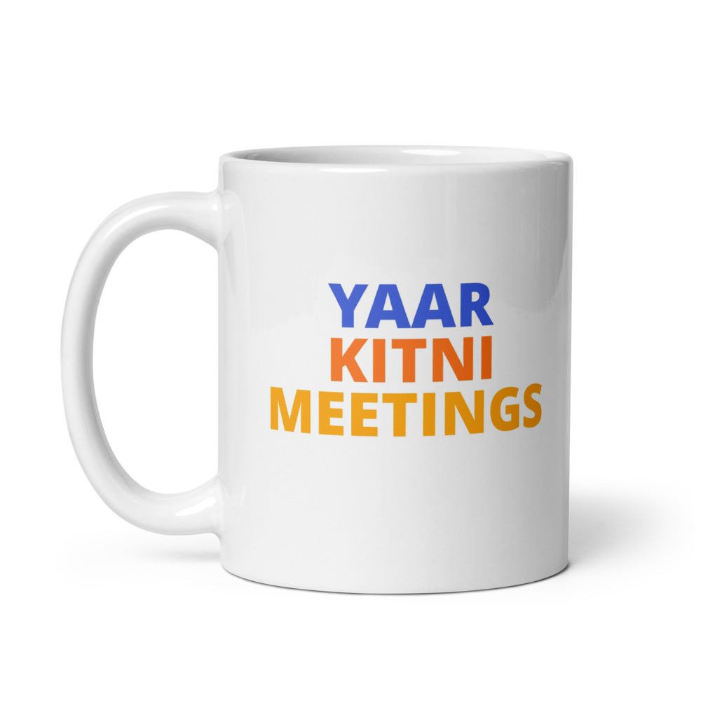 Yaar Kitni Meetings Mug