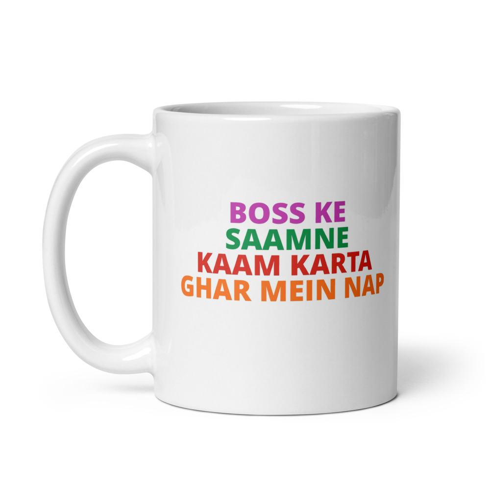 BOSS KE SAAMNE KAAM KARTA GHAR MEIN NAP Mug