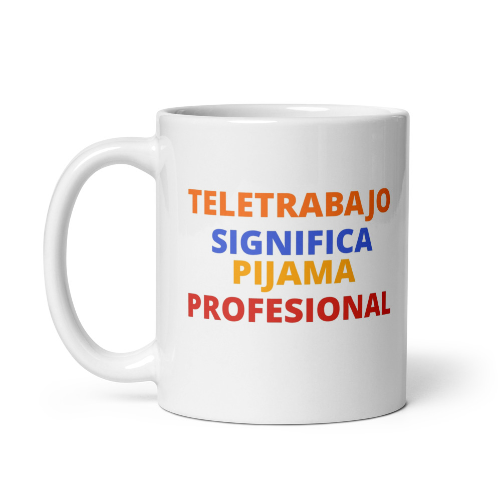 TELETRABAJO SIGNIFICA PIJAMA PROFESIONAL Mug