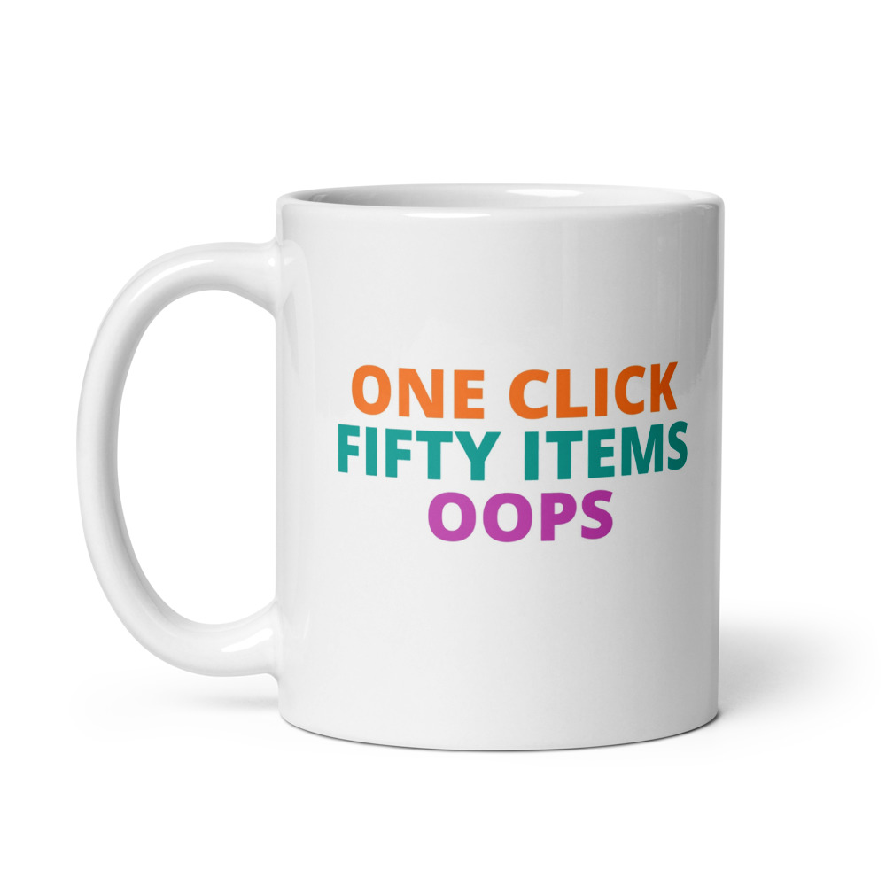 ONE CLICK FIFTY ITEMS OOPS Mug