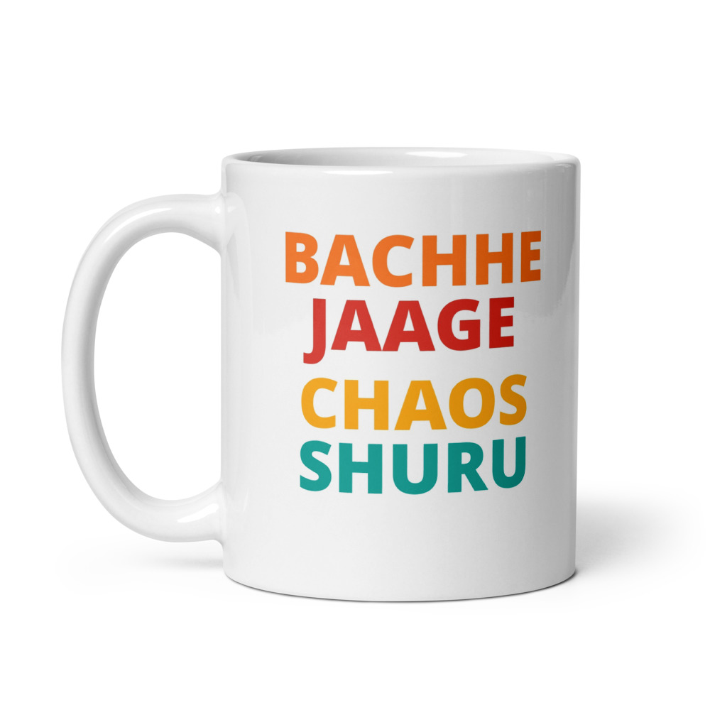 BACHHE JAAGE CHAOS SHURU Mug
