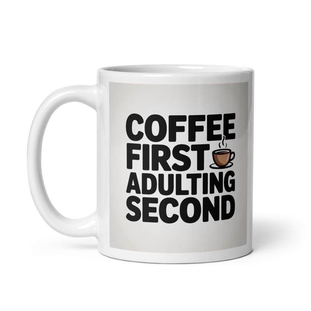 Coffee First Adulting Mug