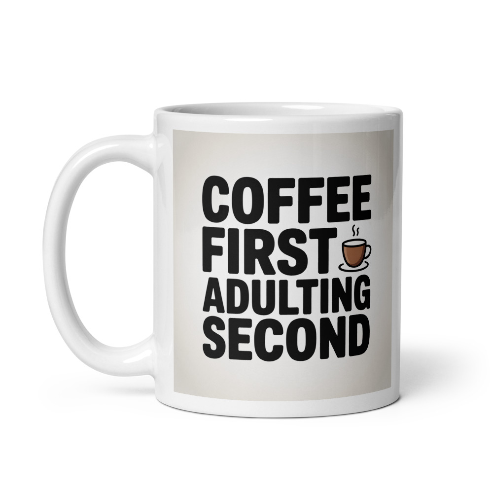 Coffee First Adulting Mug