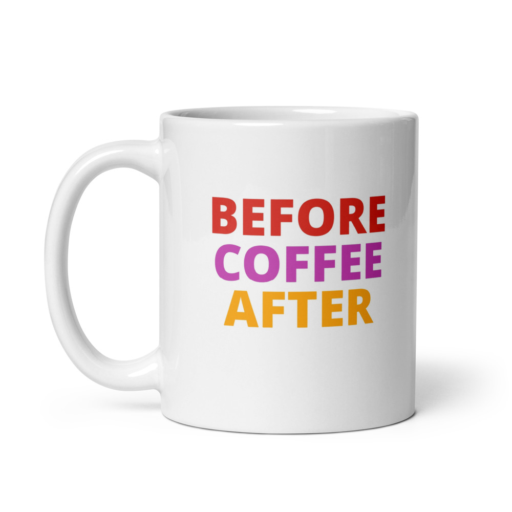 Before Coffee After Mug