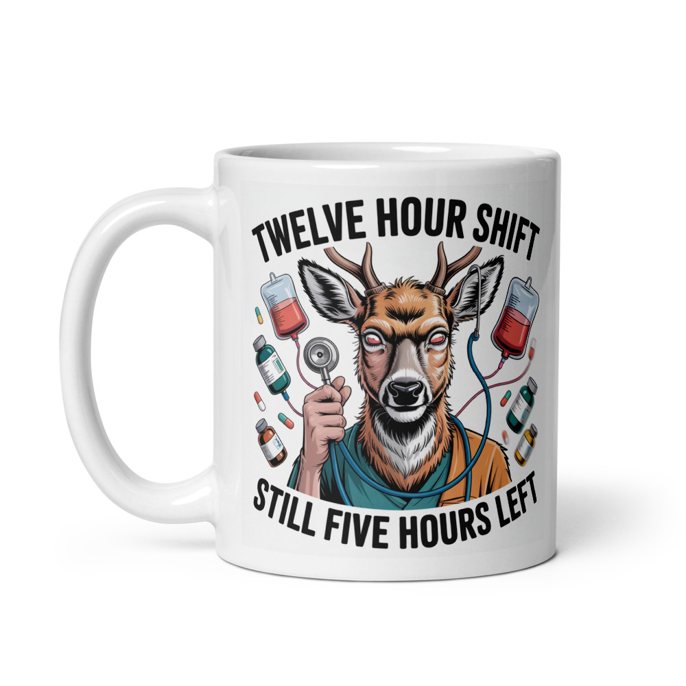 Twelve Hour Shift Deer Mug
