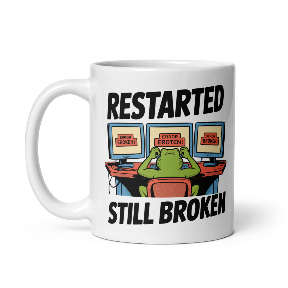 Restarted Still Broken Mug