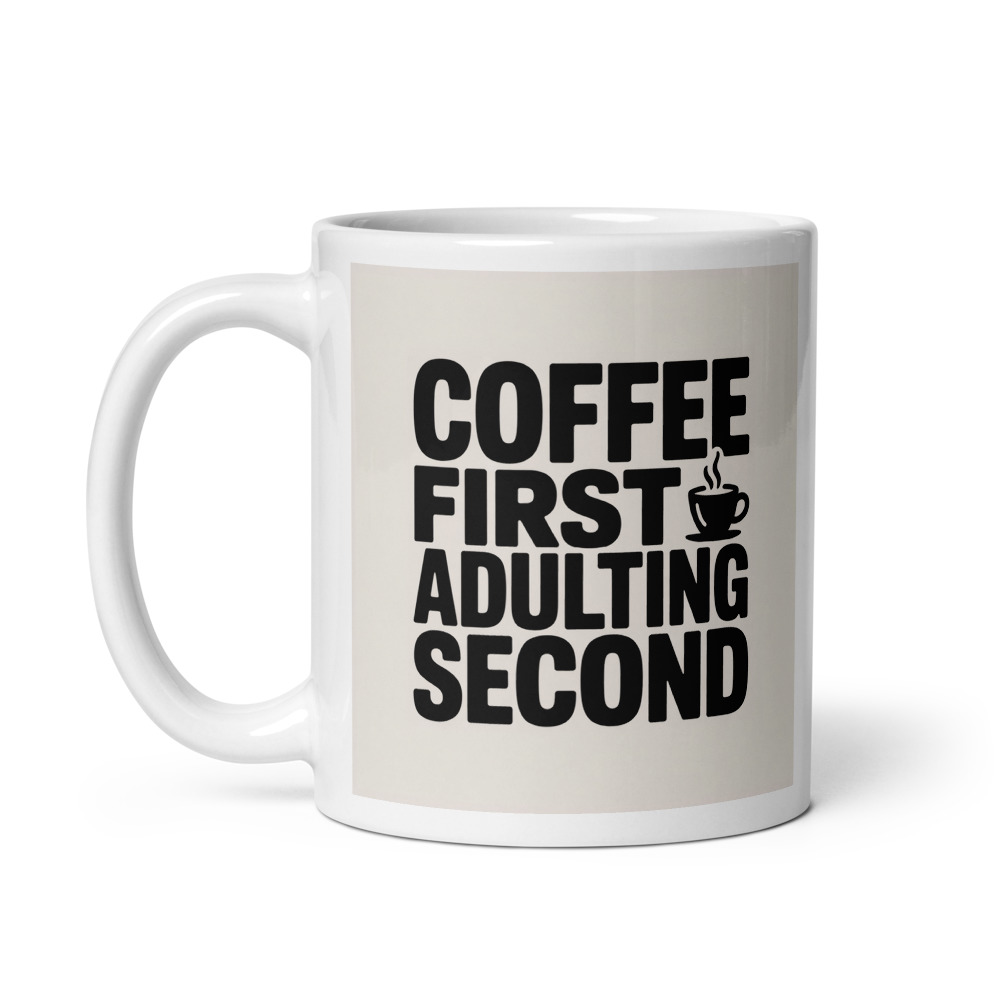 Coffee First Adulting Mug