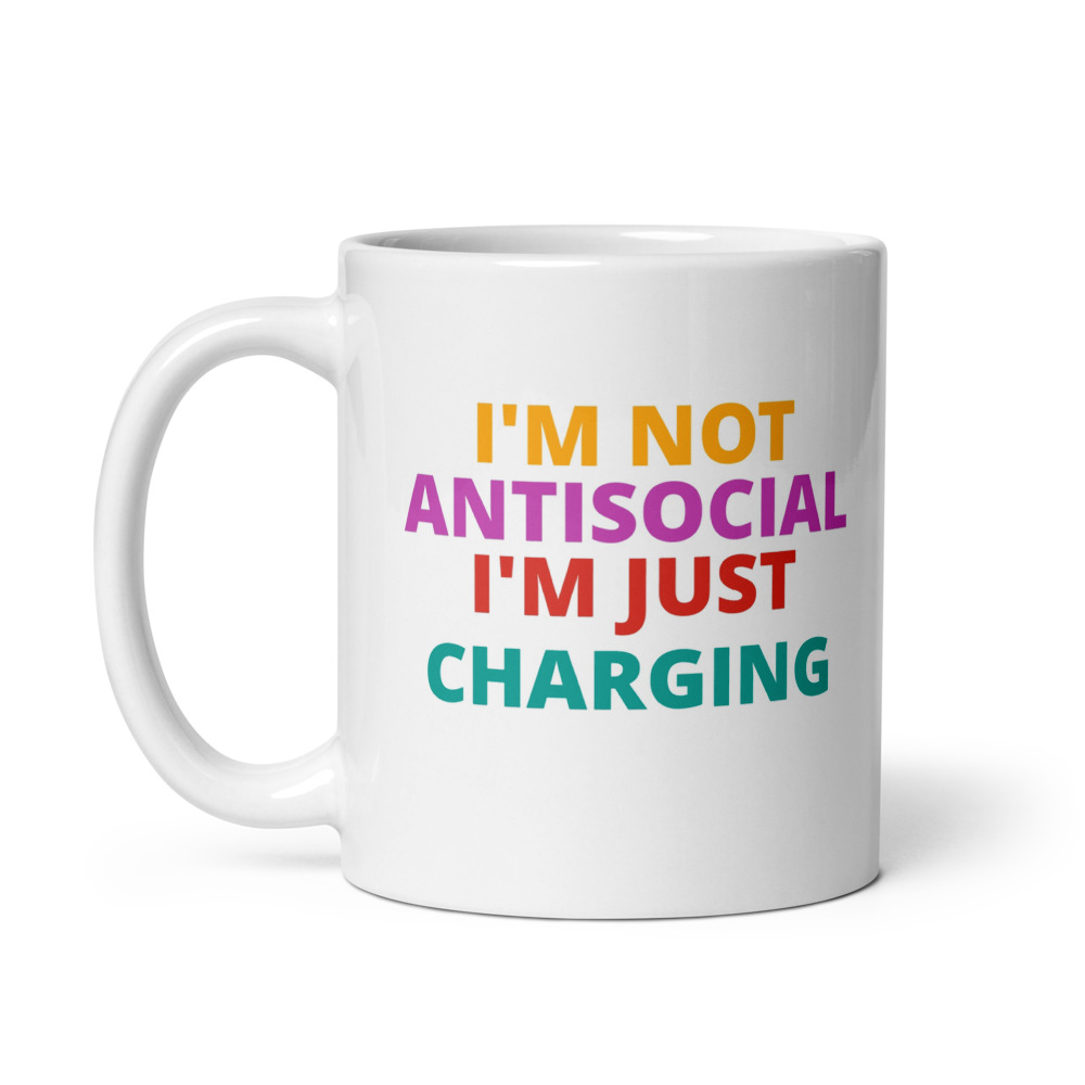 I’m Not Antisocial I’m Just Charging Mug