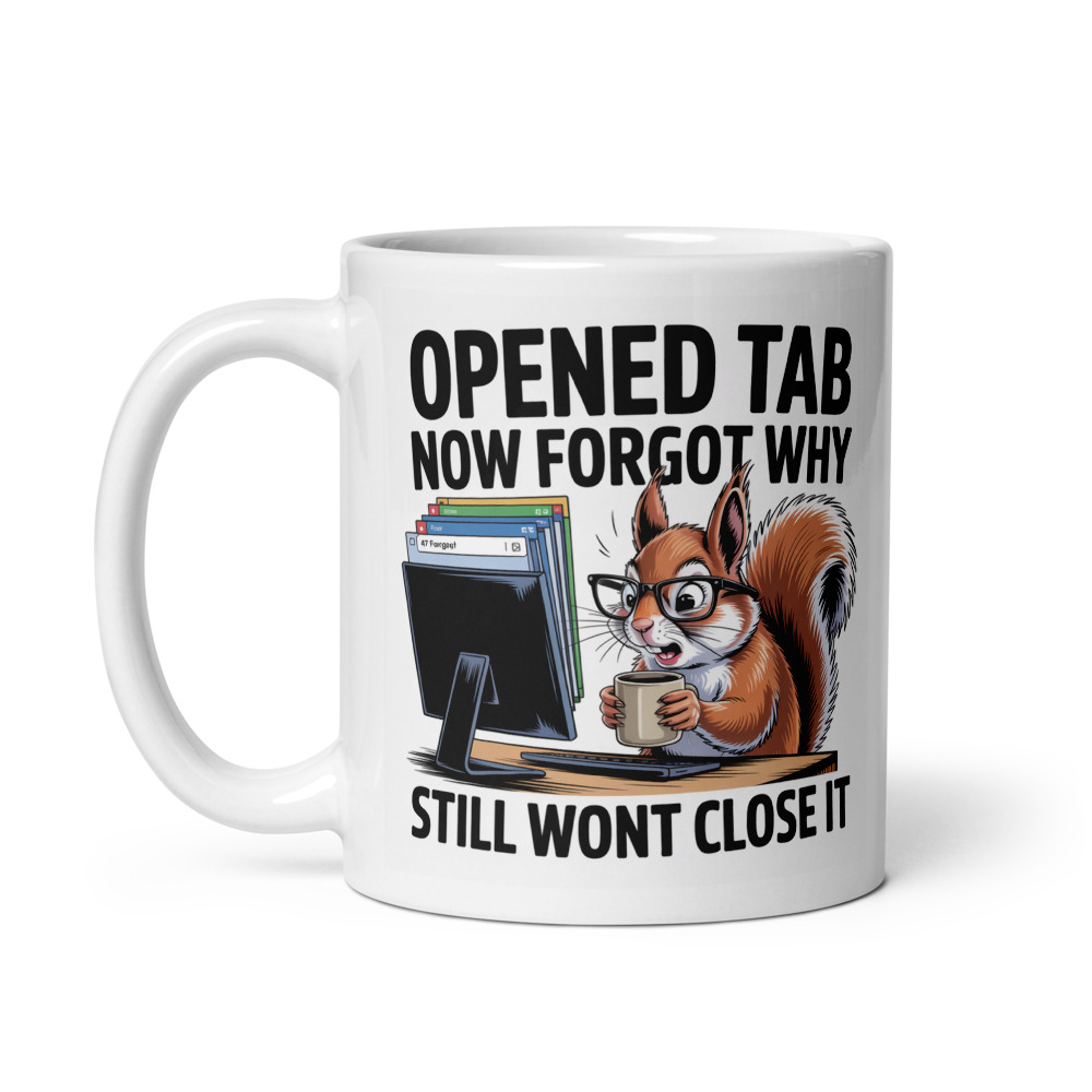 Opened Tab Forgot Why Mug