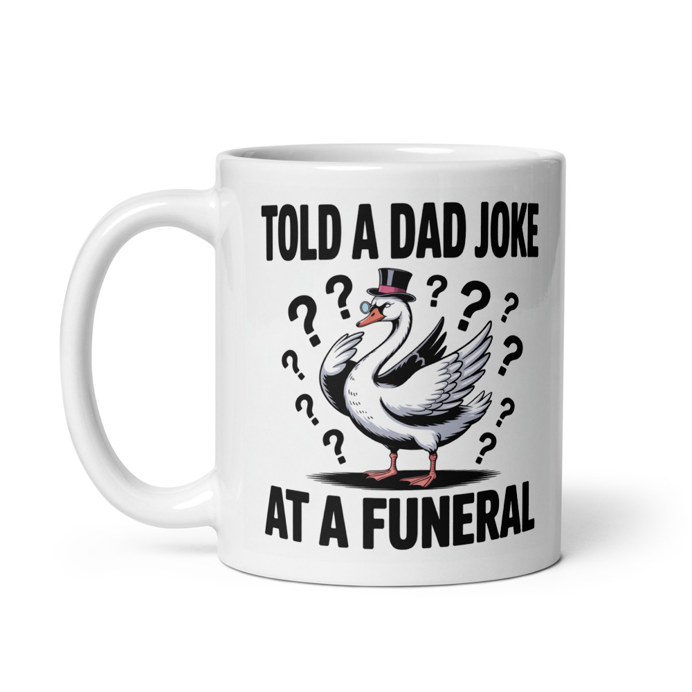 Told Dad Joke Funeral Mug
