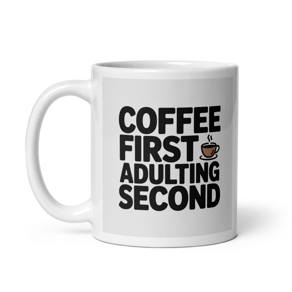 Coffee First Adulting Mug