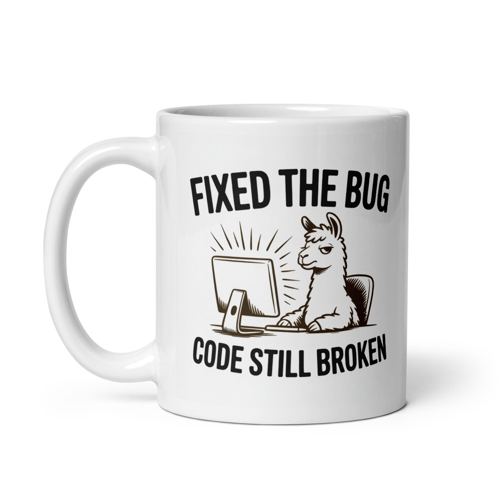 Fixed Bug Still Broken Mug