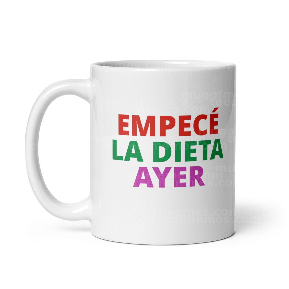 EMPECÉ LA DIETA AYER Mug