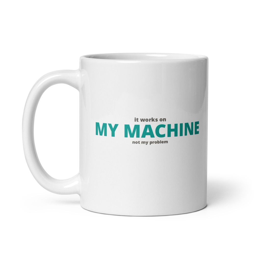 Works On My Machine Mug