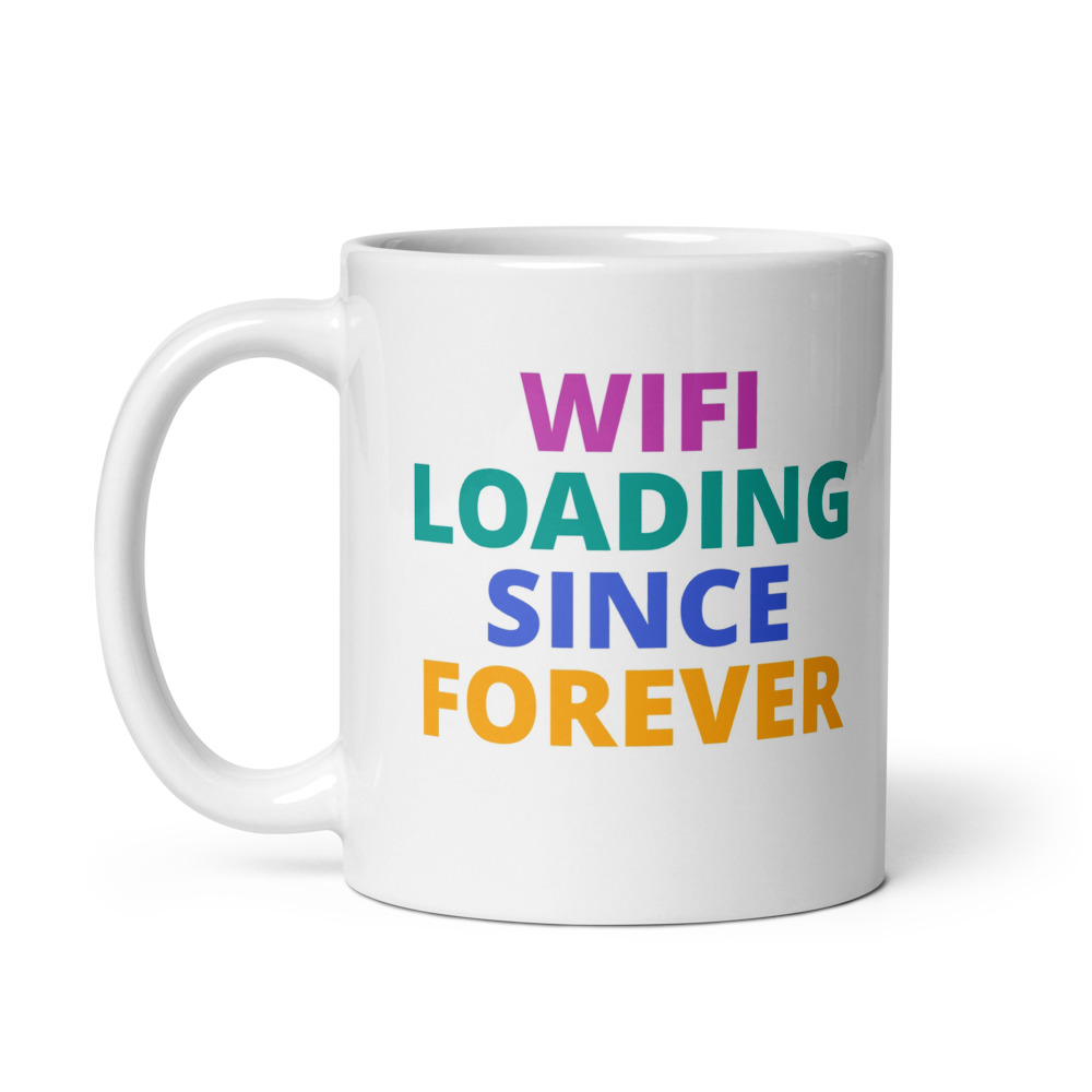 WIFI LOADING SINCE FOREVER Mug