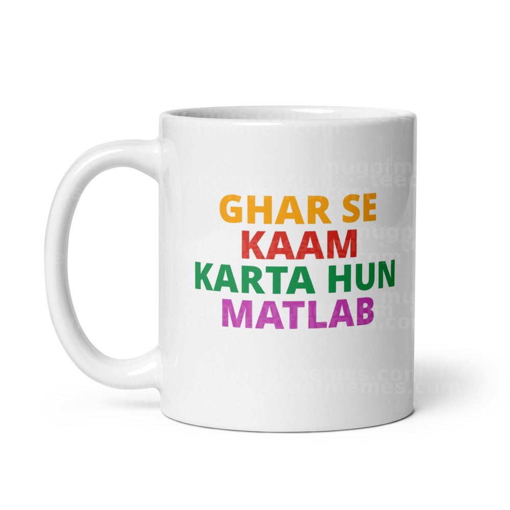GHAR SE KAAM KARTA HUN MATLAB Mug