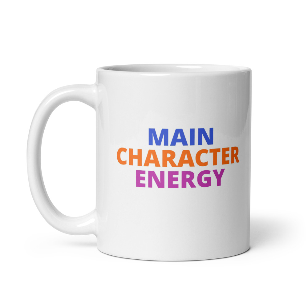 Main Character Energy Mug