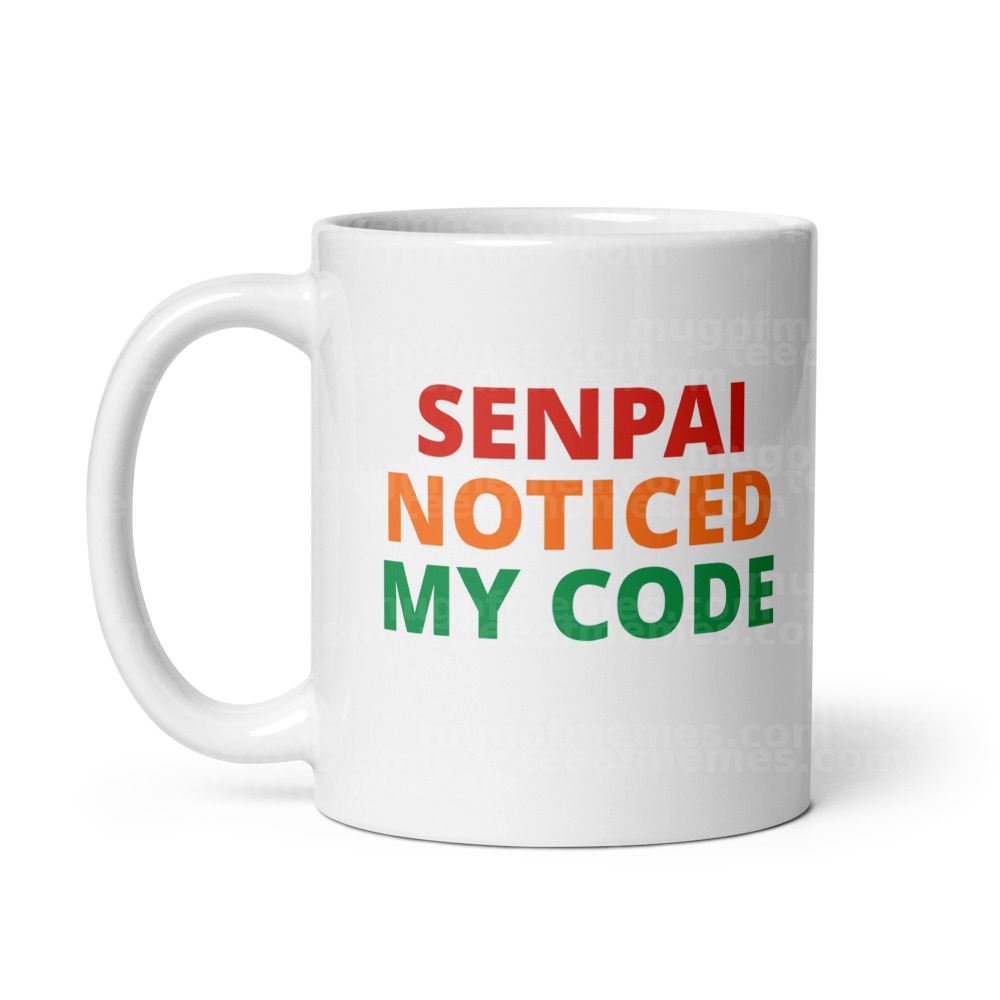 SENPAI NOTICED MY CODE Mug