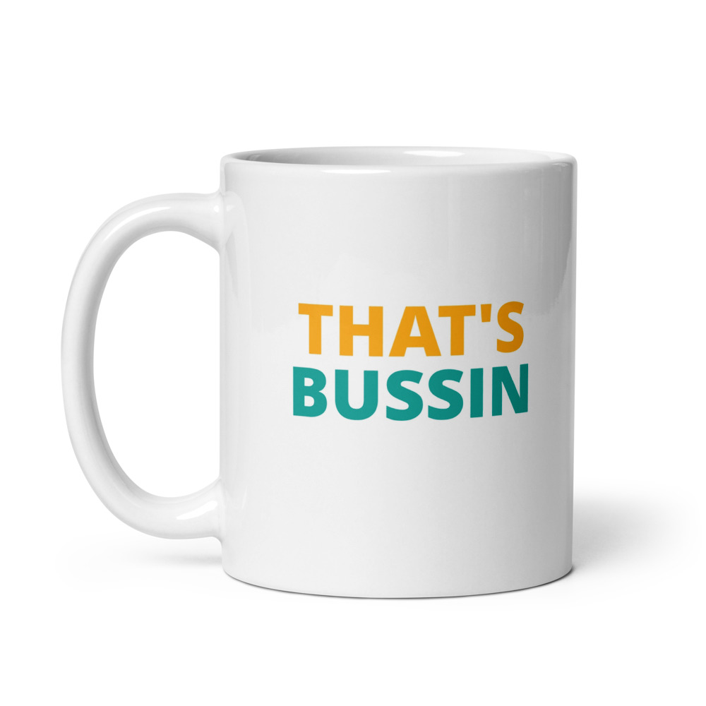 That’s Bussin Mug