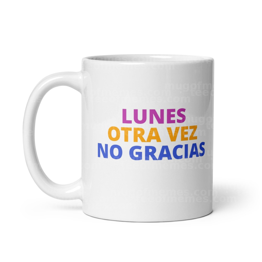 LUNES OTRA VEZ NO GRACIAS Mug