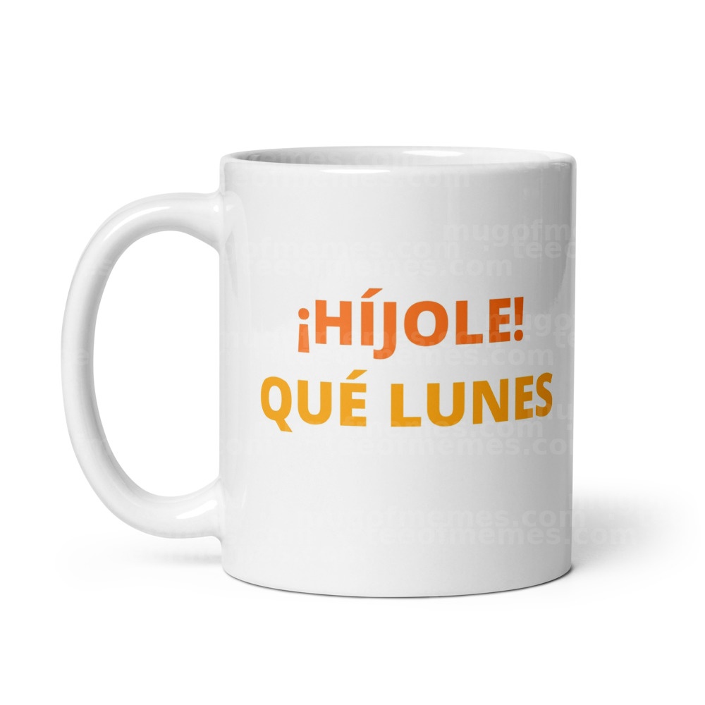 Híjole Qué Lunes Mug