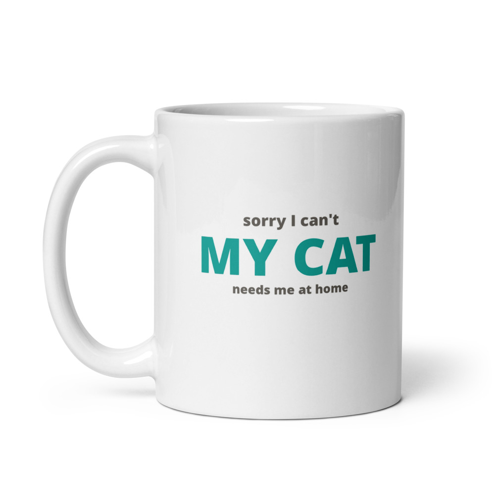 My Cat Needs Me Mug