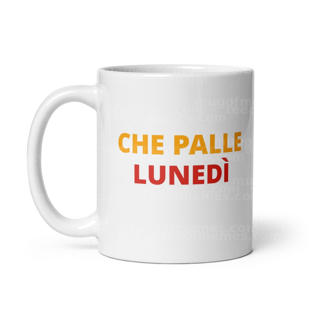 Che Palle Lunedì Mug