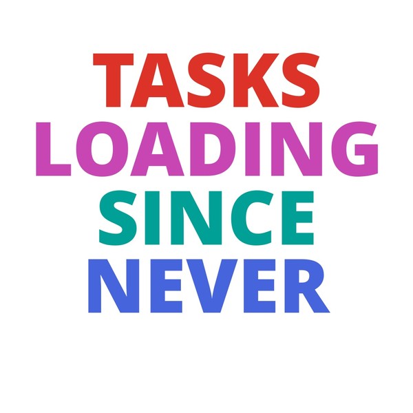 TASKS LOADING SINCE NEVER Mug