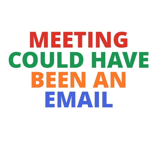 Meeting Could Have Been Email Mug
