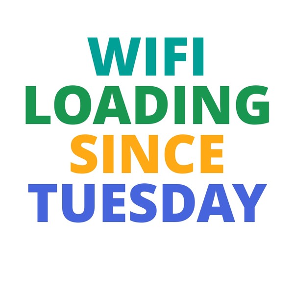 WIFI LOADING SINCE TUESDAY Mug
