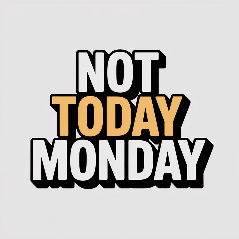 Not Today Monday Mug
