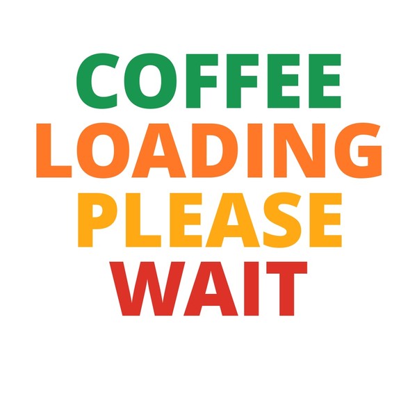 COFFEE LOADING PLEASE WAIT Mug