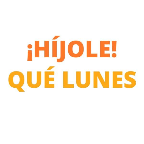 Híjole Qué Lunes Mug