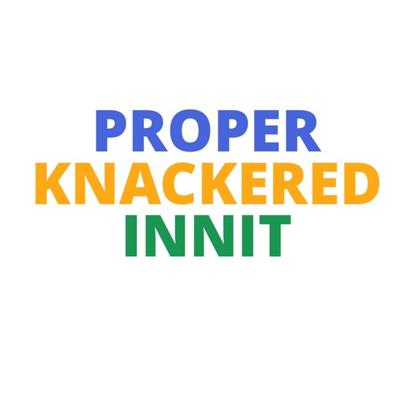 PROPER KNACKERED INNIT Mug