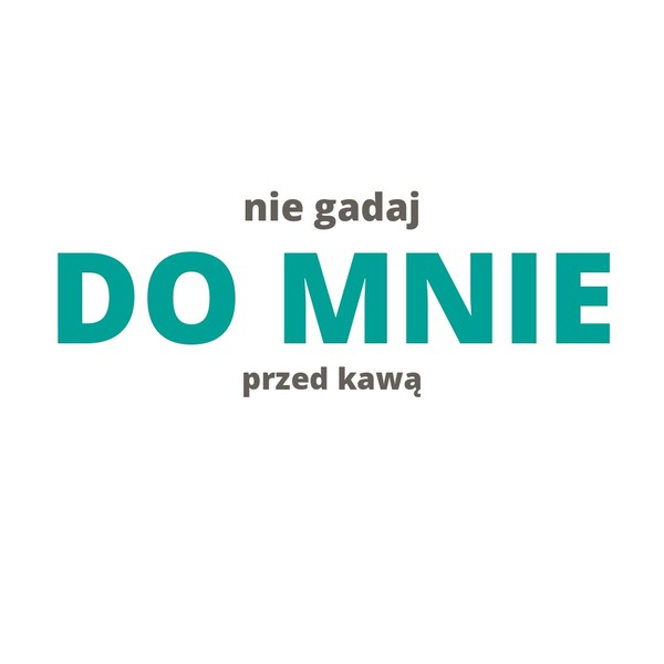 Nie Gadaj Do Mnie Mug
