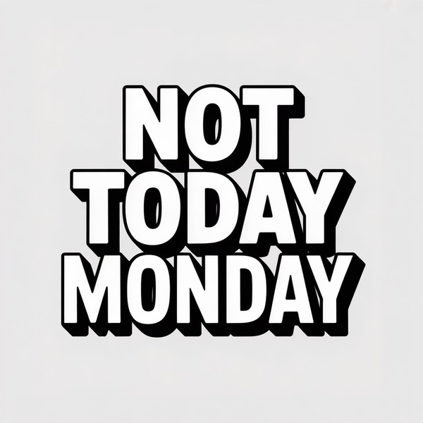 Not Today Monday Mug