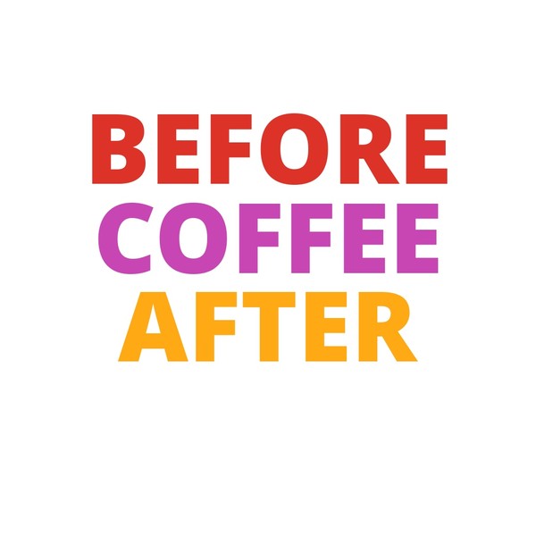 Before Coffee After Mug