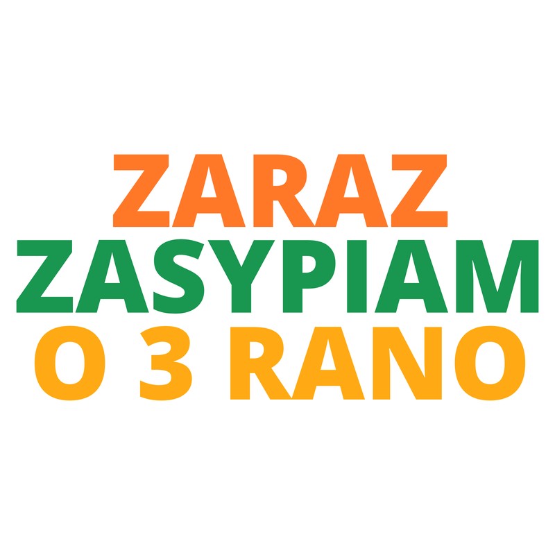 ZARAZ ZASYPIAM O 3 RANO Tee